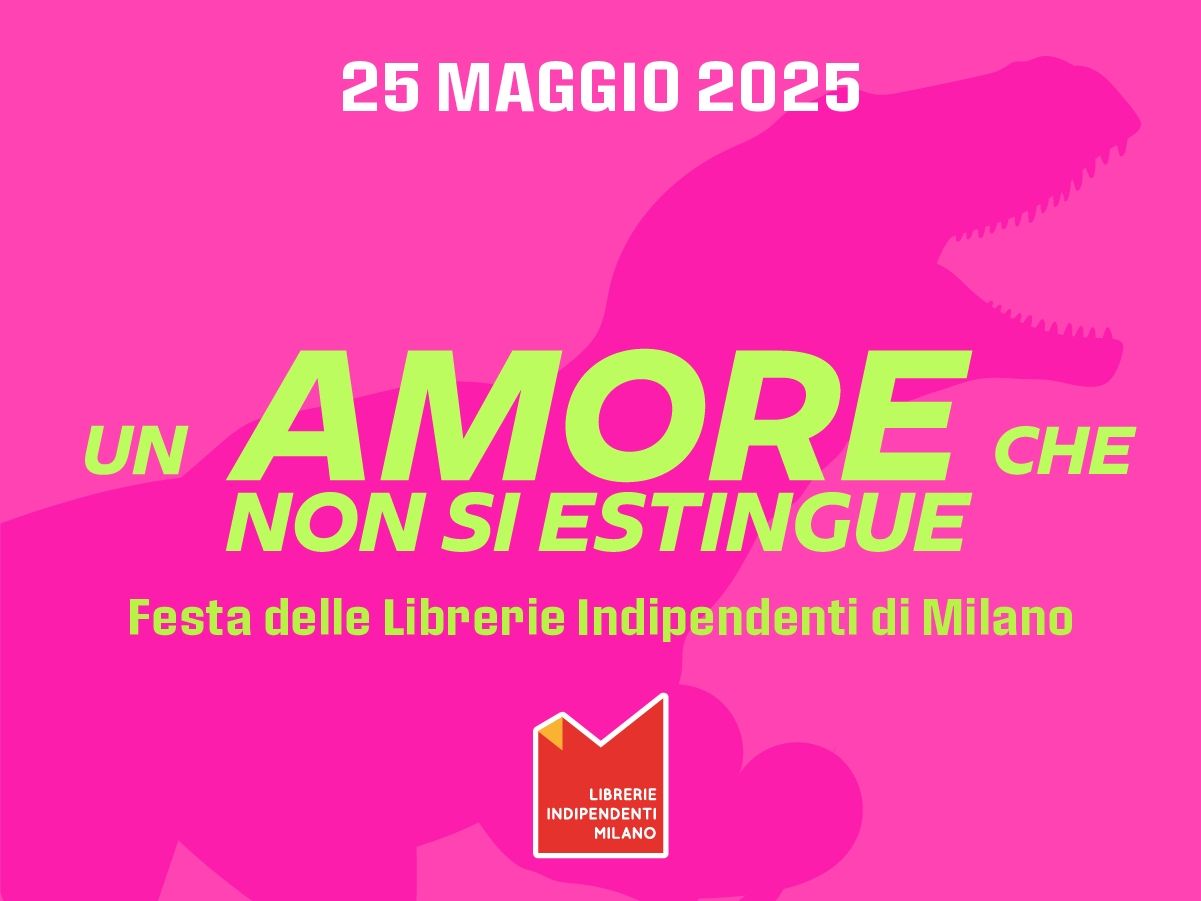 Un amore che non si estingue - Festa delle Librerie Indipendenti di Milano