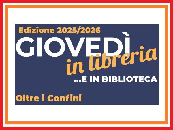 Giovedì in libreria e in biblioteca 2025/2026 - Eventi, Librerie Indipendenti Milano